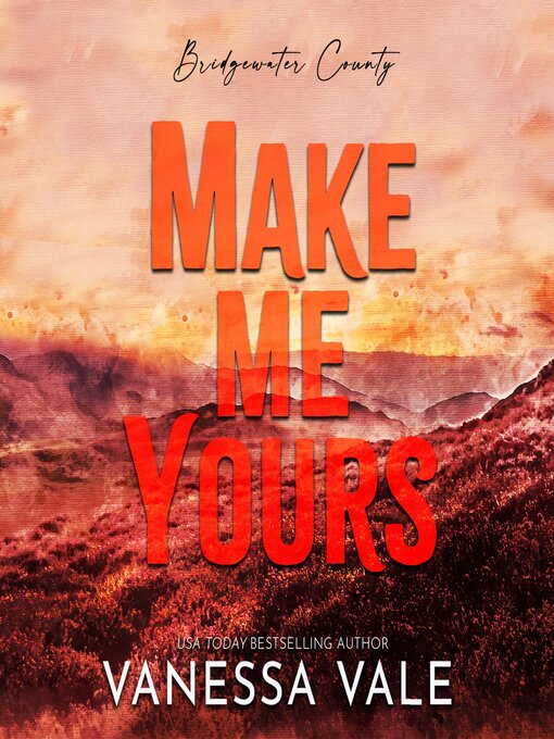 Title details for Make Me Yours by Vanessa Vale - Available